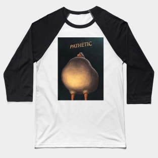 duck pathetic Baseball T-Shirt